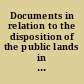 Documents in relation to the disposition of the public lands in Maine held in common and severalty by the Commonwealth of Massachusetts