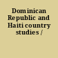 Dominican Republic and Haiti country studies /