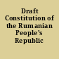 Draft Constitution of the Rumanian People's Republic