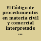 El Código de procedimientos en materia civil y comercial interpretado por la Cámara de lo civil de la capital federal