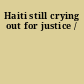 Haiti still crying out for justice /