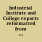Industrial Institute and College reports reformatted from the original and including: Report of the president of the Industrial Institute and College for the Education of White Girls of Mississippi ..