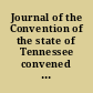 Journal of the Convention of the state of Tennessee convened for the purpose of revising and amending the constitution thereof. Held in Nashville /