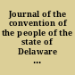 Journal of the convention of the people of the state of Delaware assembled at Dover, by their delegates, on the seventh and eighth of December, 1852, and afterwards by adjournment, from March 10th to April 3oth, 1853, inclusive.
