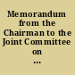 Memorandum from the Chairman to the Joint Committee on Navajo-Hopi Indian Administration Eighty-fifth Congress, first session on hearings held at Gallup, N. Mex. pursuant to Public law 474, 81st Congress (64 Stat. 44).