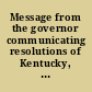 Message from the governor communicating resolutions of Kentucky, Ohio, Vermont, and Maine, March, 1838