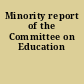 Minority report of the Committee on Education