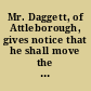 Mr. Daggett, of Attleborough, gives notice that he shall move the following as a substitute for the bill to regulate the sale of spiritous liquors An act in addition to an act to regulate the sale of spiritous liquors.
