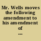 Mr. Wells moves the following amendment to his amendment of the 5th instant