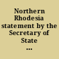 Northern Rhodesia statement by the Secretary of State for the Colonies on proposals for constitutional change.