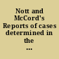 Nott and McCord's Reports of cases determined in the Constitutional court of South Carolina two volumes in one : containing decisions from November term, 1817, to November term, 1820, inclusive /