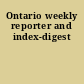 Ontario weekly reporter and index-digest