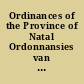 Ordinances of the Province of Natal Ordonnansies van die Provinsie Natal.