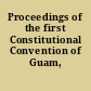 Proceedings of the first Constitutional Convention of Guam, 1969-1970