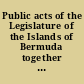 Public acts of the Legislature of the Islands of Bermuda together with statutory instruments in force thereunder.