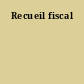 Recueil fiscal