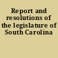 Report and resolutions of the legislature of South Carolina