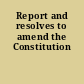 Report and resolves to amend the Constitution