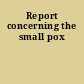 Report concerning the small pox