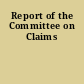 Report of the Committee on Claims