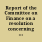 Report of the Committee on Finance on a resolution concerning the treasurer