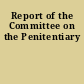 Report of the Committee on the Penitentiary