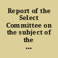 Report of the Select Committee on the subject of the three per cent. fund