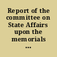 Report of the committee on State Affairs upon the memorials of ladies, praying the Legislature to grant them the privileges of the elective franchise