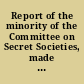 Report of the minority of the Committee on Secret Societies, made to the House of Delegates of Maryland