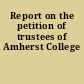 Report on the petition of trustees of Amherst College