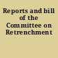 Reports and bill of the Committee on Retrenchment