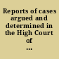 Reports of cases argued and determined in the High Court of Admiralty commencing with the judgments of the Right Hon. Sir William Scott, Michaelmas term, 1798 /