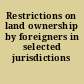 Restrictions on land ownership by foreigners in selected jurisdictions