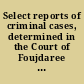 Select reports of criminal cases, determined in the Court of Foujdaree Udalut of Madras