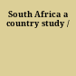 South Africa a country study /