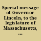 Special message of Governor Lincoln, to the legislature of Massachusetts, March 17, 1832 And correspondence between him and the governor of Maine, in relation to a negotiation for the territory north east of the St. John.