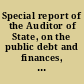 Special report of the Auditor of State, on the public debt and finances, in answer to a resolution of the House