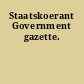 Staatskoerant Government gazette.