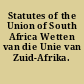 Statutes of the Union of South Africa Wetten van die Unie van Zuid-Afrika.