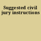 Suggested civil jury instructions