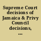 Supreme Court decisions of Jamaica & Privy Council decisions, from 1774-1923