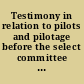 Testimony in relation to pilots and pilotage before the select committee of the House of Delegates
