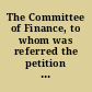 The Committee of Finance, to whom was referred the petition of sundry inhabitants of the town of Yarmouth, praying, that salt-works may no longer be exempt from taxation