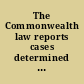 The Commonwealth law reports cases determined in the High Court of Australia.