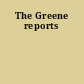 The Greene reports