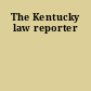 The Kentucky law reporter