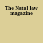 The Natal law magazine