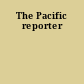The Pacific reporter