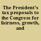 The President's tax proposals to the Congress for fairness, growth, and simplicity