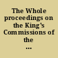 The Whole proceedings on the King's Commissions of the Peace, Oyer and Terminer, and Gaol Delivery for the City of London and also the Gaol Delivery for the County of Middlesex